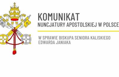 Komunikat Nuncjatury Apostolskiej w sprawie biskupa seniora kaliskiego Edwarda Janiaka